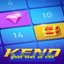 globo news ao vivo mega canais